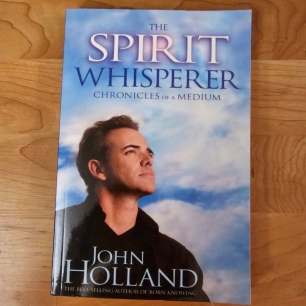 The Spirit Whisperer Chronicles of a Medium by John Holland Paperback Book